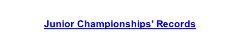 Junior Championships’ Records