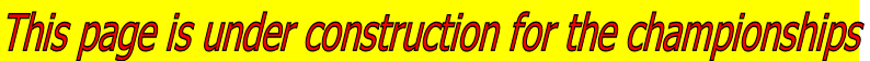 This page is under construction for the championships