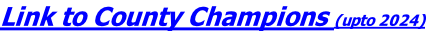 Link to County Champions (upto 2024)